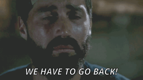 We Have To Go Back animated GIF