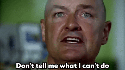 Dont Tell Me What I Cant Do animated GIF