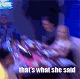 That's What She Said animated GIF