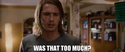 Was That Too Much animated GIF