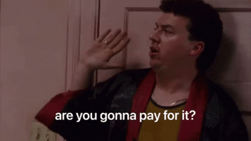 Are You Gonna Pay For It animated GIF