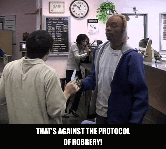 Protocol Of Robbery from Chappelle's Show (2003), captioned "That's against the protocol of robbery!", Indignant and Menacing reaction animated GIF