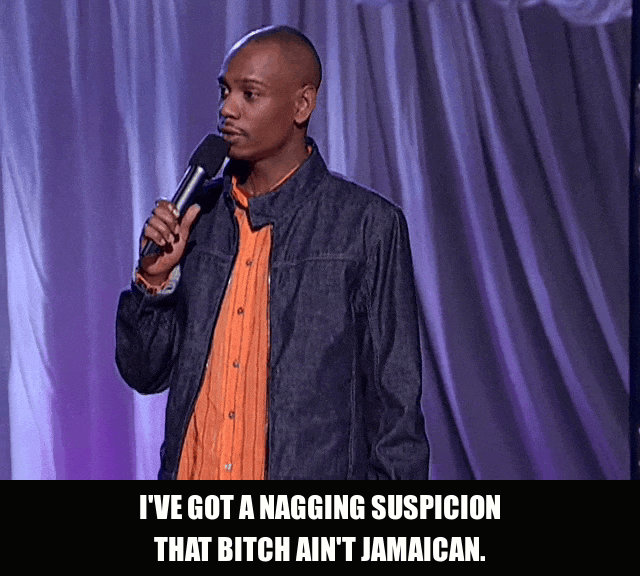 That Bitch Ain't Jamaican from Chappelle's Show (2003), captioned "I've got a nagging suspicion that bitch ain't Jamaican.", Wry and Suspicious reaction animated GIF