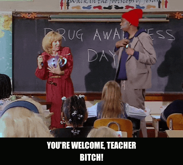 You're Welcome, Teacher Bitch from Chappelle's Show (2003), captioned "You're welcome, teacher bitch!", Indignant and Manic reaction animated GIF