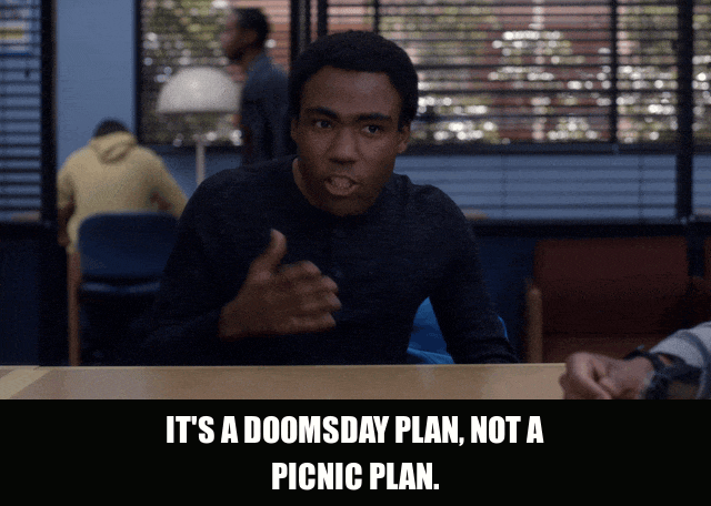Donald Glover in Community (2009), captioned "It's a doomsday plan, not a picnic plan.", Serious and Matter-Of-Fact reaction animated GIF