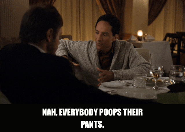 Joel Mchale in Community (2009), captioned "Nah, everybody poops their pants.", Reassuring and Deadpan reaction animated GIF