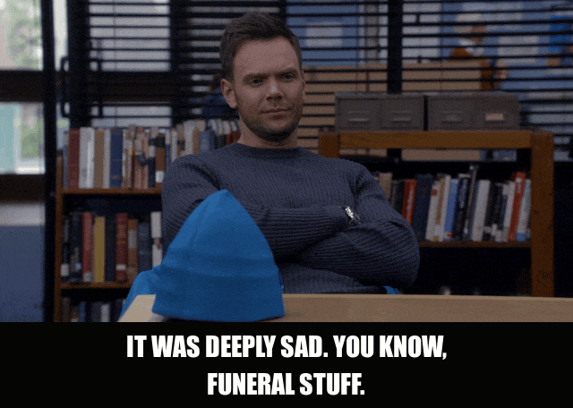 Joel Mchale in Community (2009), captioned "It was deeply sad. You know, funeral stuff.", Deadpan and Resigned reaction animated GIF