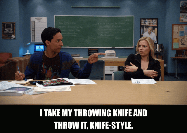 Joel Mchale in Community (2009), captioned "I take my throwing knife and throw it, knife-style.", Confident and Casual reaction animated GIF