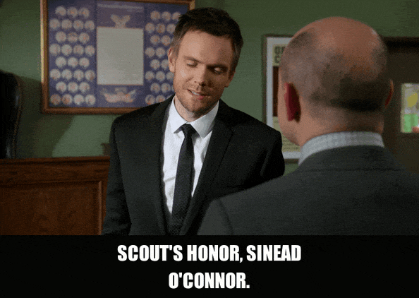 Joel Mchale in Community (2009), captioned "Scout's honor, Sinead O'Connor.", Smug and Charming reaction animated GIF