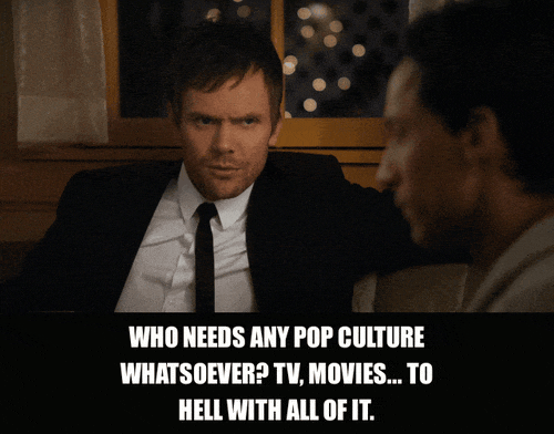Danny Pudi in Community (2009), captioned "Who needs any pop culture whatsoever? TV, movies... to hell with all of it.", Passionate and Disillusioned reaction animated GIF