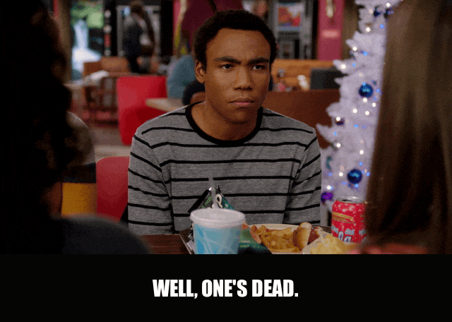 Donald Glover in Community (2009), captioned "Well, one's dead.", Deadpan and Dark Humor reaction animated GIF