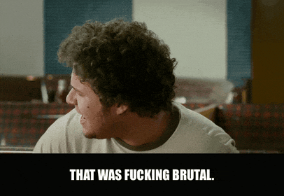 Seth Rogen in Knocked Up (2007), captioned "That was fucking brutal.", Pained and Exhausted reaction animated GIF