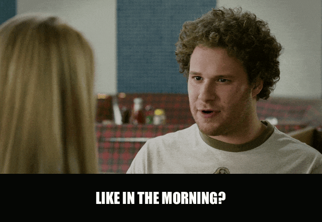 Seth Rogen in Knocked Up (2007), captioned "Like in the morning?", Incredulous and Baffled reaction animated GIF