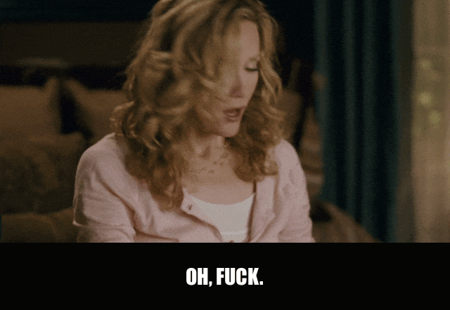 Leslie Mann in Knocked Up (2007), captioned "Oh, fuck.", Shocked and Alarmed reaction animated GIF