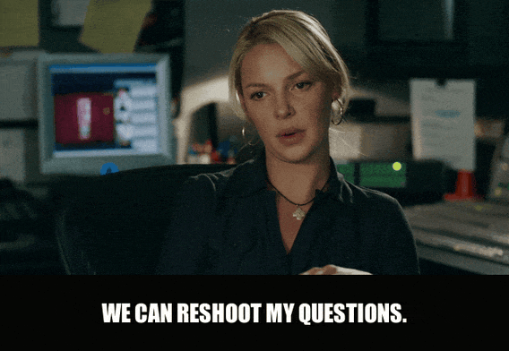 Katherine Heigl in Knocked Up (2007), captioned "We can reshoot my questions.", Exasperated and Embarrassed reaction animated GIF