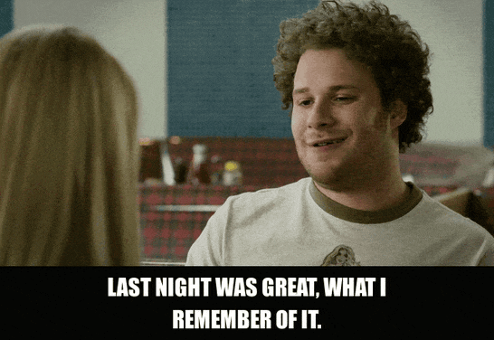 Seth Rogen in Knocked Up (2007), captioned "Last night was great, what I remember of it.", Charming and Sheepish reaction animated GIF