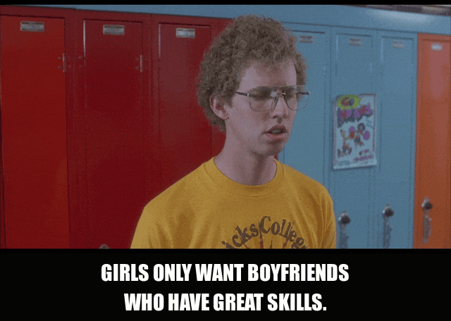 Jon Heder in Napoleon Dynamite (2004), captioned "Girls only want boyfriends who have great skills.", Earnest and Matter-Of-Fact reaction animated GIF