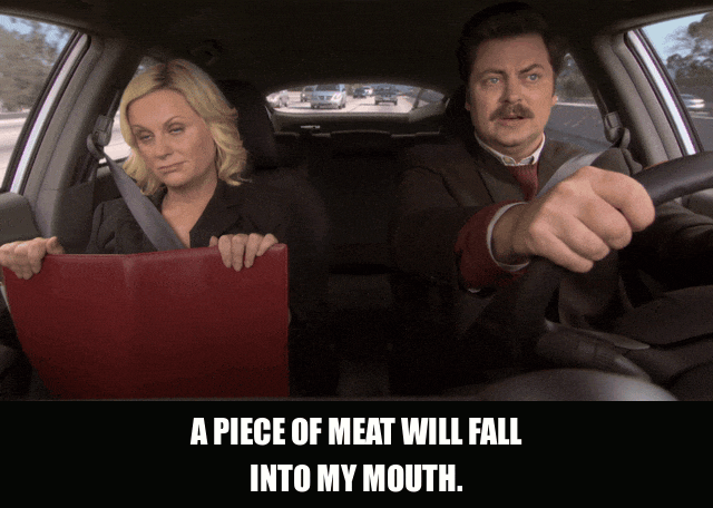 Nick Offerman in Parks and Recreation (2009), captioned "A piece of meat will fall into my mouth.", Calm and Confident reaction animated GIF