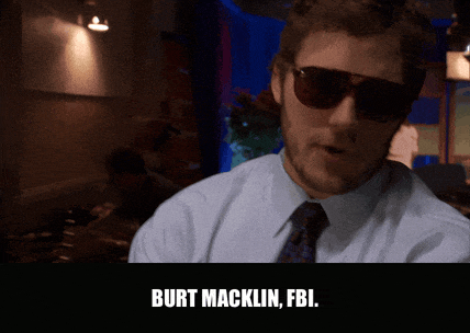 Chris Pratt in Parks and Recreation (2009), captioned "Burt Macklin, FBI.", Serious and Absurd reaction animated GIF