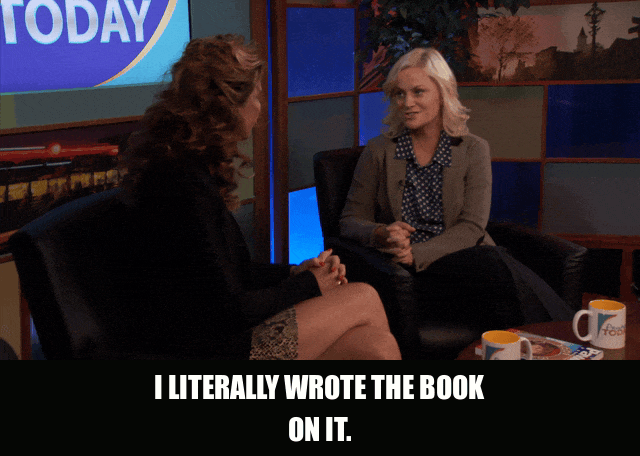 Amy Poehler in Parks and Recreation (2009), captioned "I literally wrote the book on it.", Proud and Earnest reaction animated GIF