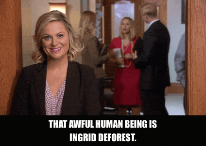 Amy Poehler in Parks and Recreation (2009), captioned "That awful human being is Ingrid DeForest.", Contemptuous and Cheerful reaction animated GIF
