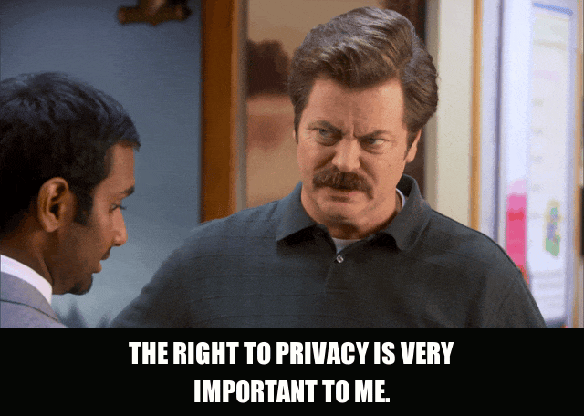 Nick Offerman in Parks and Recreation (2009), captioned "The right to privacy is very important to me.", Serious and Indignant reaction animated GIF