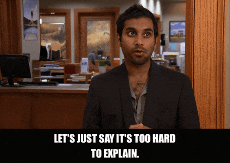 Aziz Ansari in Parks and Recreation (2009), captioned "Let's just say it's too hard to explain.", Smug and Evasive reaction animated GIF
