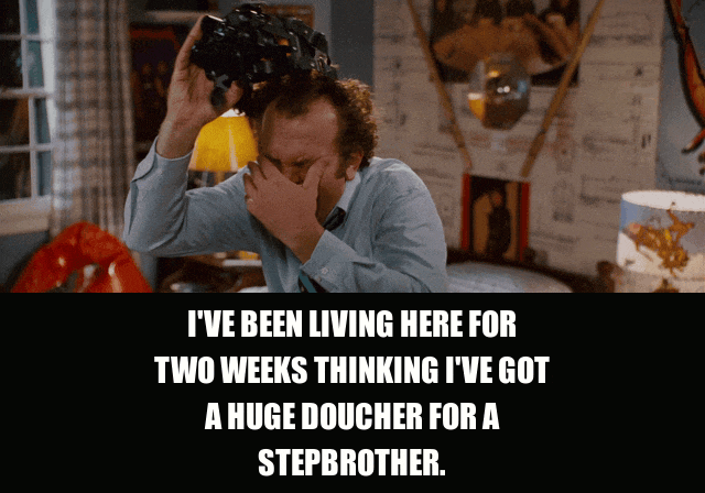Will Ferrell in Step Brothers (2008), captioned "I've been living here for two weeks thinking I've got a huge doucher for a stepbrother.", Sincere and Amused reaction animated GIF