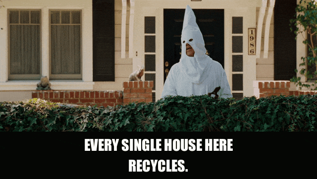 Adam Scott in Step Brothers (2008), captioned "Every single house here recycles.", Cheerful and Smug reaction animated GIF