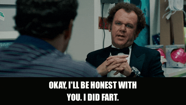 John C. Reilly in Step Brothers (2008), captioned "Okay, I'll be honest with you. I did fart.", Embarrassed and Honest reaction animated GIF