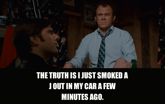 John C. Reilly in Step Brothers (2008), captioned "The truth is I just smoked a J out in my car a few minutes ago.", Honest and Spacey reaction animated GIF