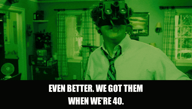 John C. Reilly in Step Brothers (2008), captioned "Even better. We got them when we're 40.", Gleeful and Amazed reaction animated GIF