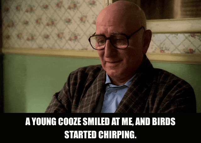 Dominic Chianese in The Sopranos (1999), captioned "A young cooze smiled at me, and birds started chirping.", Rueful and Self-Mocking reaction animated GIF