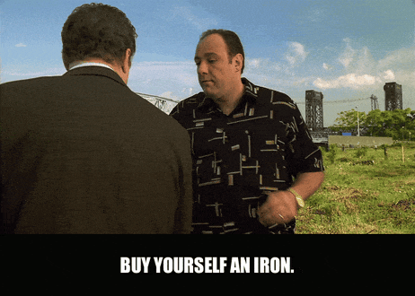 James Gandolfini in The Sopranos (1999), captioned "Buy yourself an iron.", Dismissive and Contemptuous reaction animated GIF