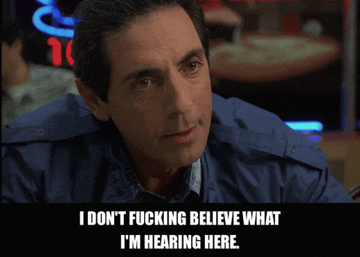 Can't Believe This from The Sopranos (1999), captioned "I don't fucking believe what I'm hearing here.", Shocked and Disbelieving reaction animated GIF