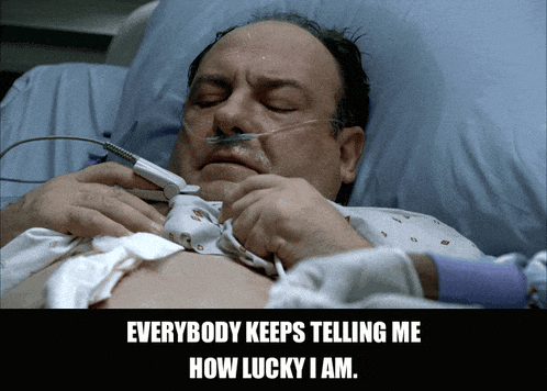 James Gandolfini in The Sopranos (1999), captioned "Everybody keeps telling me how lucky I am.", Exasperated and Bitter reaction animated GIF