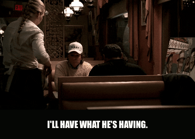 I'll Have That from The Sopranos (1999), captioned "I'll have what he's having.", Playful and Casual reaction animated GIF