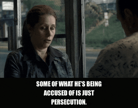 Just Persecution from The Sopranos (1999), captioned "Some of what he's being accused of is just persecution.", Defensiveness and Indignation reaction animated GIF