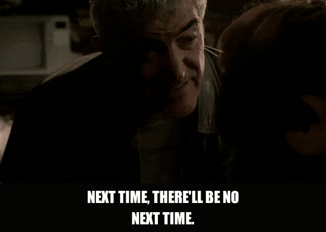 Frank Vincent in The Sopranos (1999), captioned "Next time, there'll be no next time. Come on.", Cold and Threatening reaction animated GIF