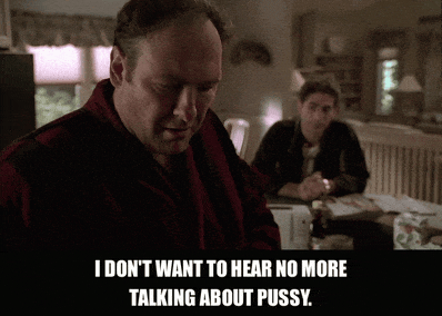 James Gandolfini in The Sopranos (1999), captioned "I don't want to hear no more talking about Pussy.", Angry and Grief reaction animated GIF