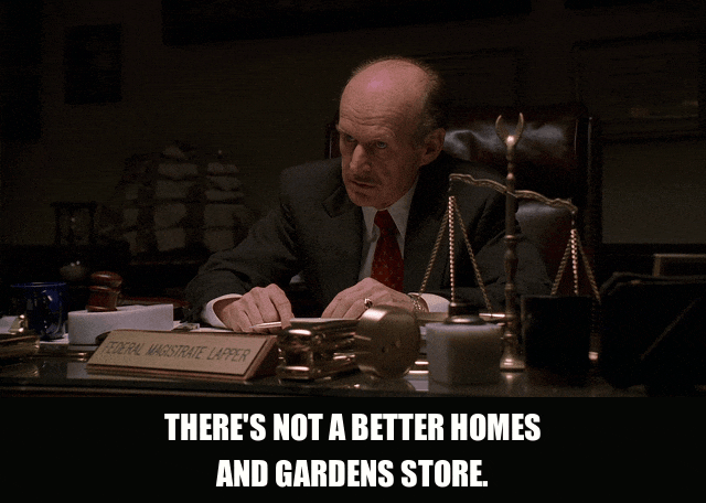 Not A Better Homes And Gardens Store from The Sopranos (1999), captioned "There's not a Better Homes and Gardens store.", Dry and Authoritative reaction animated GIF