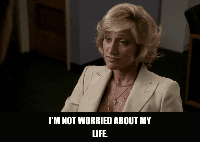 Edie Falco in The Sopranos (1999), captioned "I'm not worried about my life.", Defiant and Confident reaction animated GIF