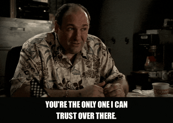 James Gandolfini in The Sopranos (1999), captioned "You're the only one I can trust over there.", Sincere and Intense reaction animated GIF