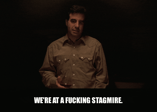 Stagmire from The Sopranos (1999), captioned "We're at a fucking stagmire.", Frustrated and Deadpan reaction animated GIF