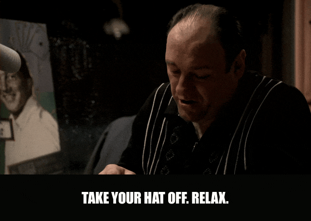 James Gandolfini in The Sopranos (1999), captioned "Take your hat off. Relax.", Commanding and Dismissive reaction animated GIF