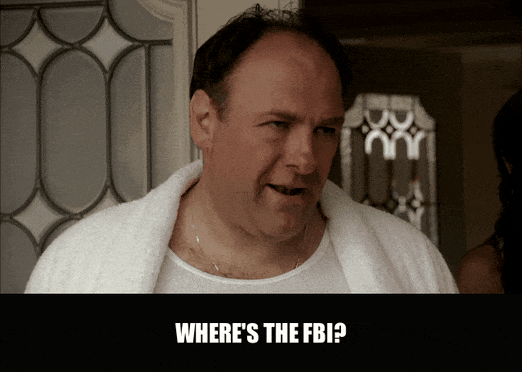 James Gandolfini in The Sopranos (1999), captioned "Where's the FBI?", Outraged and Defiant reaction animated GIF