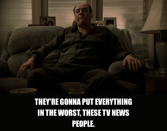 James Gandolfini in The Sopranos (1999), captioned "They're gonna put everything in the worst, these TV news people.", Frustrated and Dismissive reaction animated GIF