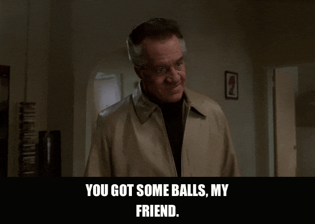 Tony Sirico in The Sopranos (1999), captioned "You got some balls, my friend.", Menace and Amusement reaction animated GIF