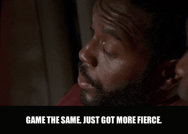 Anwan Glover and Chad L. Coleman in The Wire (2002), captioned "Game the same. Just got more fierce.", Stoic and Matter-Of-Fact reaction animated GIF