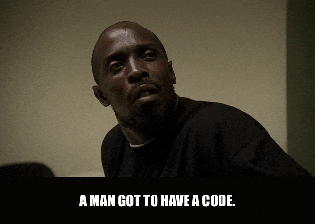 Michael K. Williams in The Wire (2002), captioned "A man got to have a code.", Calm and Principled reaction animated GIF